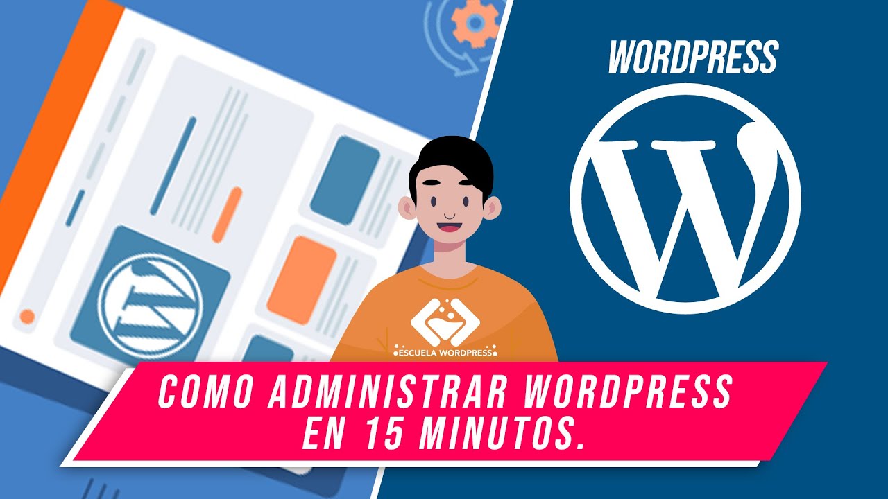 Como administrar Wordpress [En 15 Minutos]
