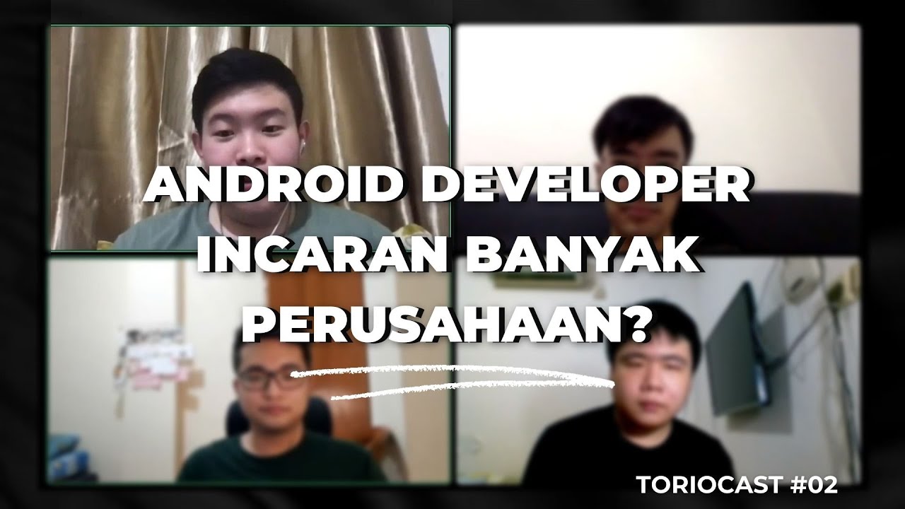 KUPAS TUNTAS KERJAAN ANDROID DEVELOPER | TORIOCAST #02