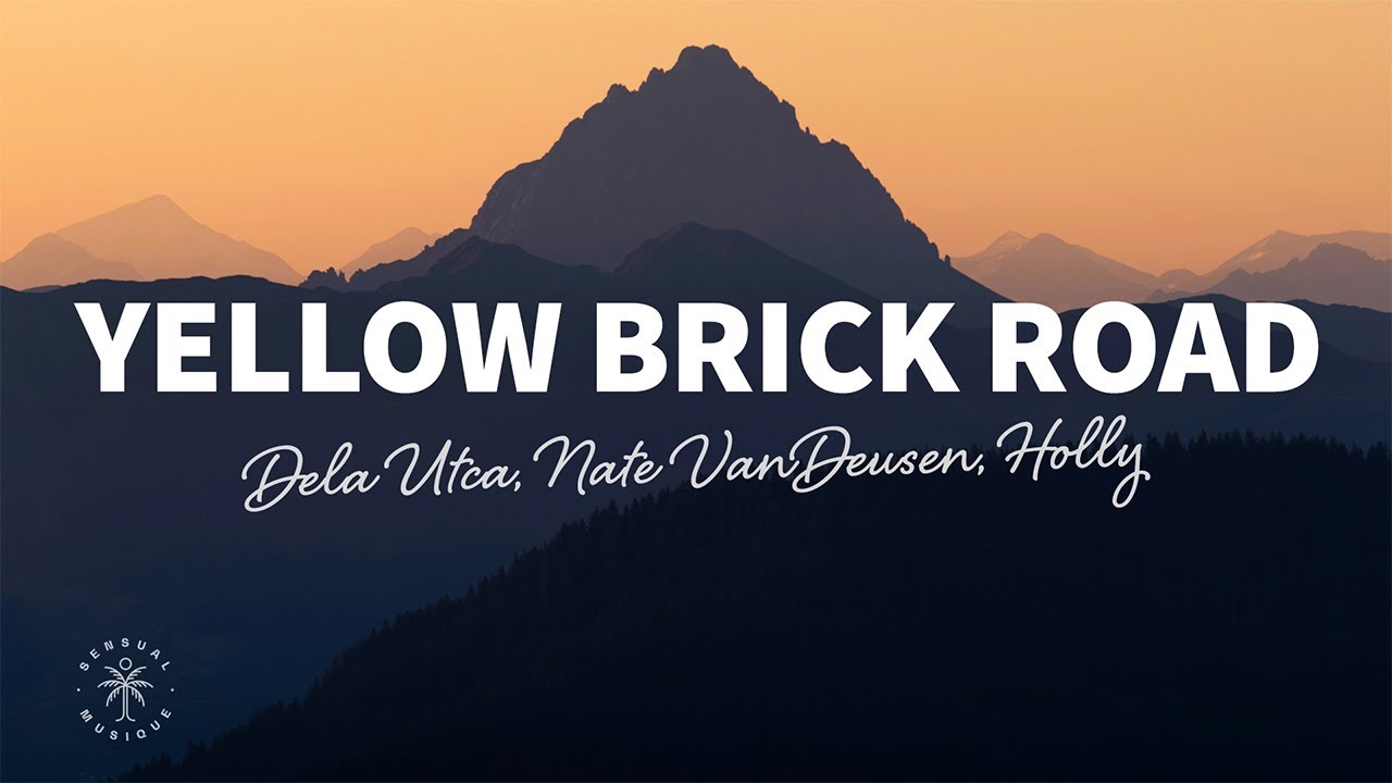 Dela Utca, Nate VanDeusen, Holly - Yellow Brick Road (Lyrics)