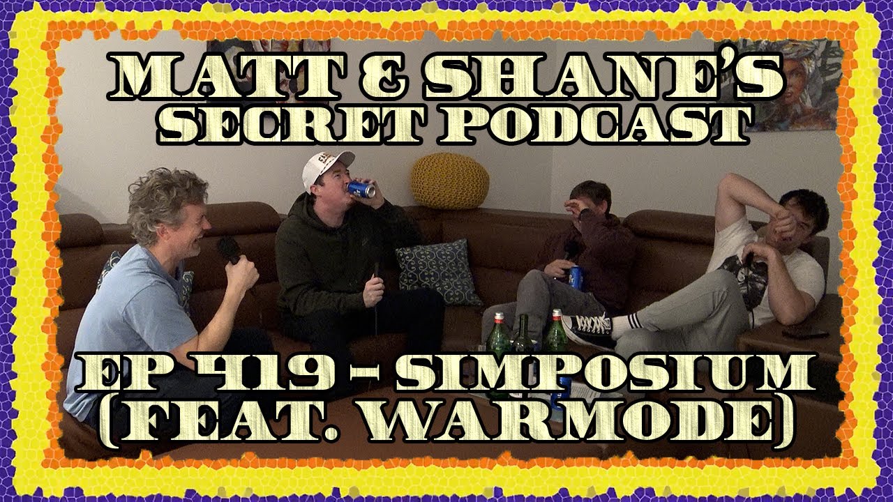 Ep 419 - Simposium (feat. WARMODE)