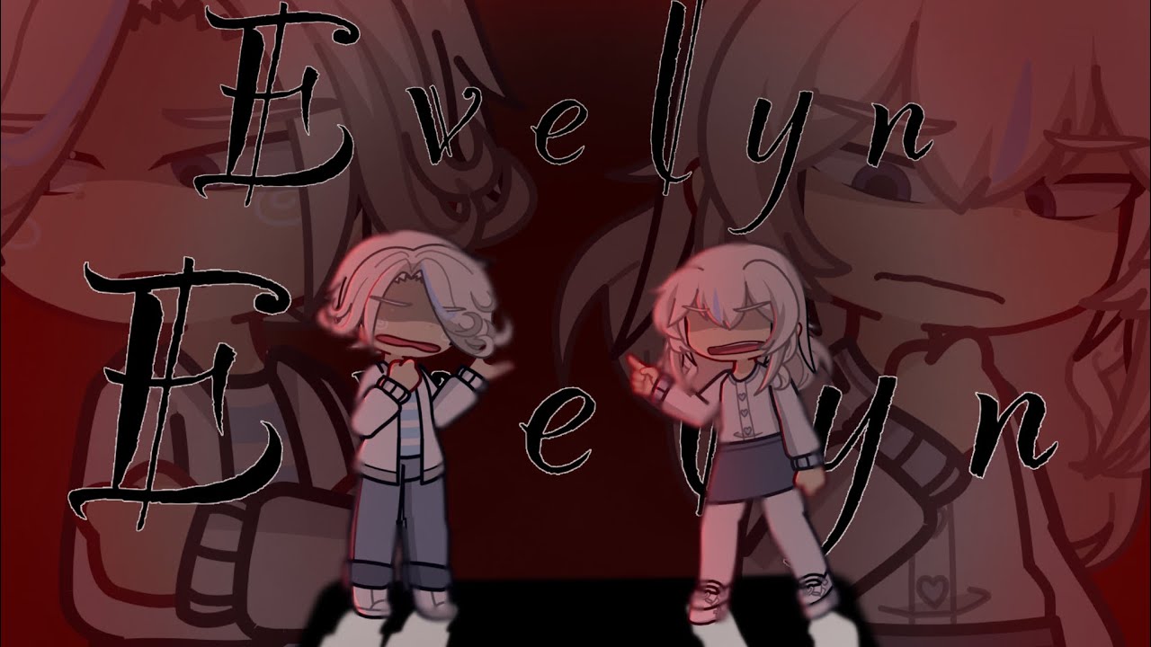 Evelyn Evelyn //short Gacha Life 2 music video//