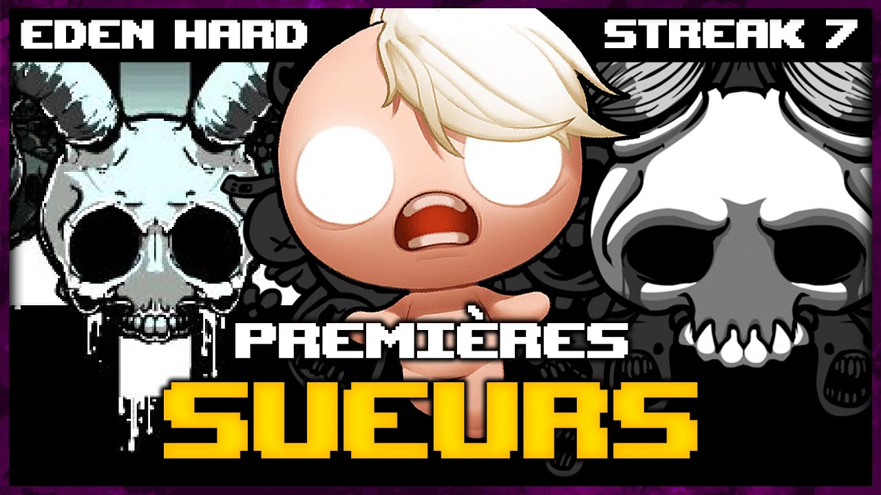 PREMIÈRES SUEURS | Eden Streak Hard (The Binding of Isaac Afterbirth+)