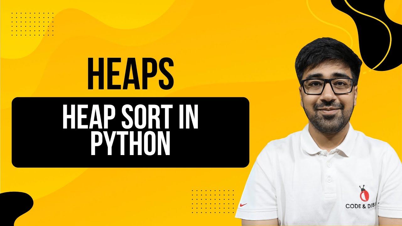 DSA in Python Course - Heap Sort Algorithm | Sorting using Max Heap | Part 187 [Hindi]