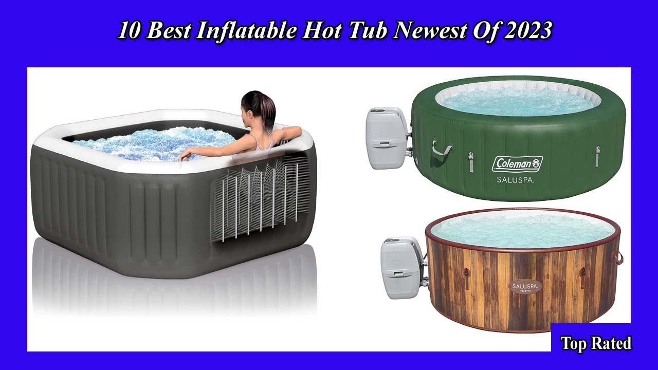 ✅ 10 Best Inflatable Hot Tub Newest Of 2023