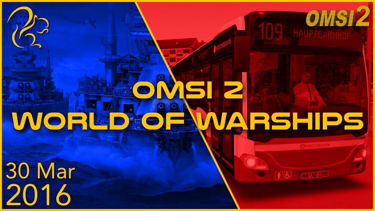 OMSI 2 + World of Warships | 30th March 2016 | SquirrelPlus