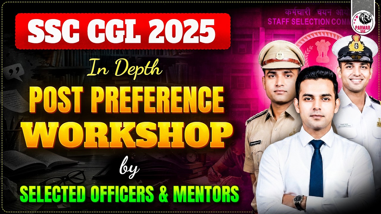 SSC CGL 2025 POST PREFERENCE WORKSHOP BY SELECTED OFFICERS & MENTORS | PARMAR SSC