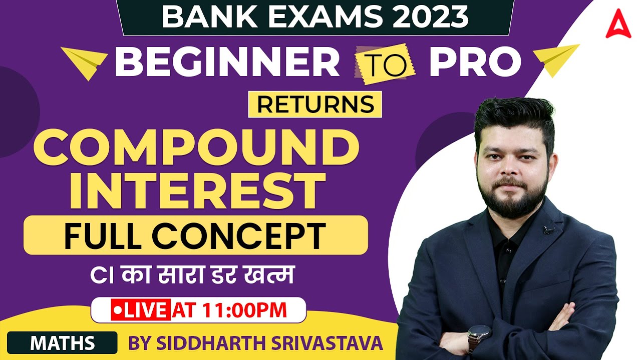 Beginners to Pro | COMPOUND INTEREST FULL CONCEPT | Maths by Siddharth Srivastava