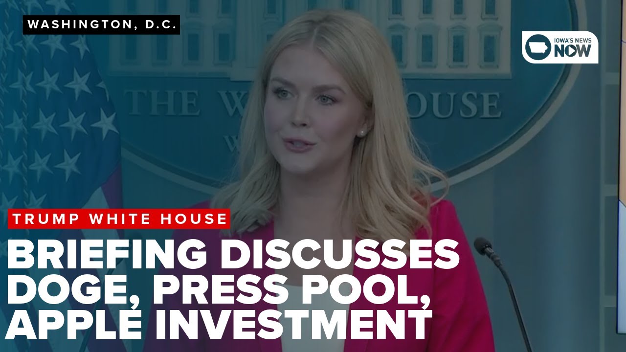 White House Press Briefing discusses DOGE, press corps, & Apple investment in U.S.