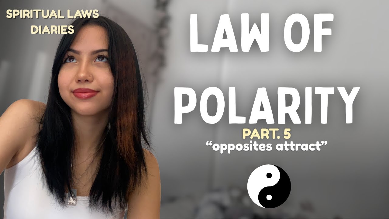 Law Of Polarity | Spiritual Laws Diaries #5