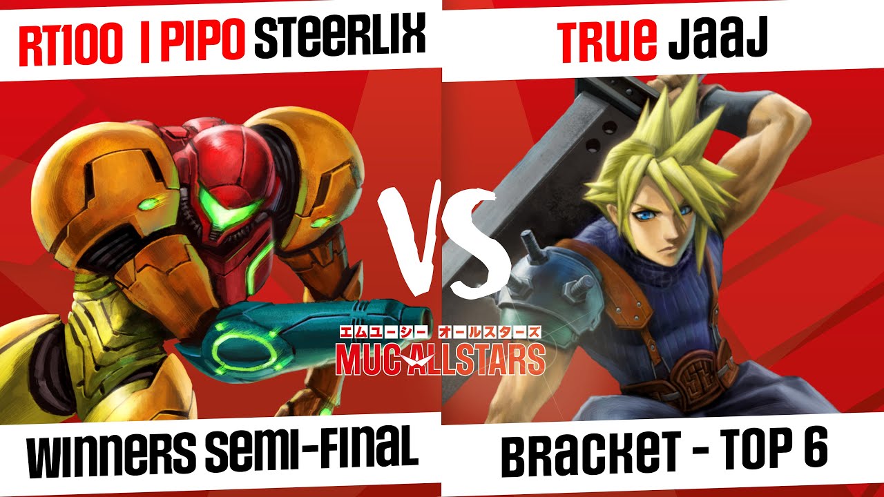[MUC AllStars #15] Bracket - Top 6 - RT100  | PIPO | Steerlix (Samus) VS True | Jaaj (Cloud)