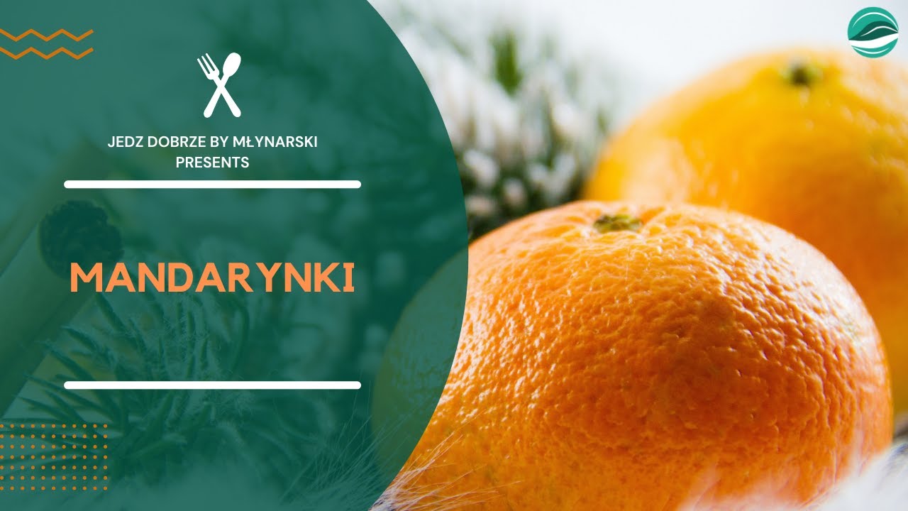 Mandarynki 🍊 - jaką mają wartość odżywczą i właściwości❓ | Jedz dobrze by Młynarski