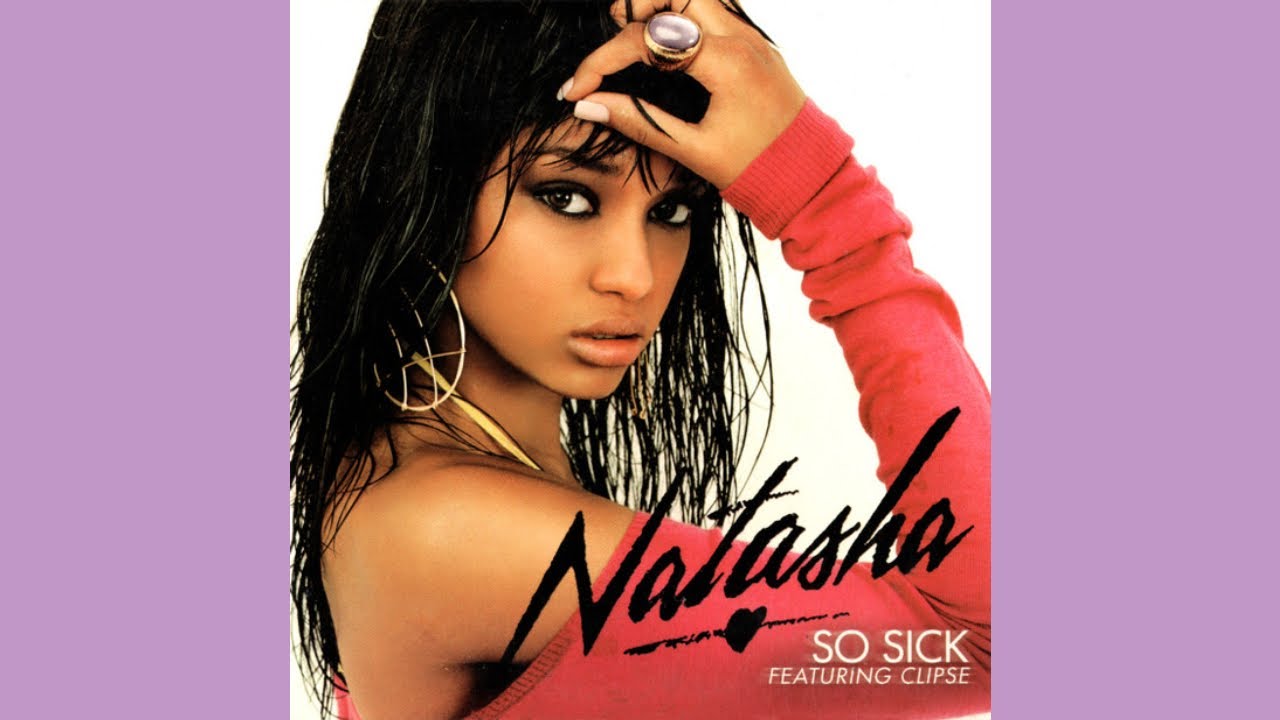 Natasha - So Sick (Feat. Clipse) (Main)
