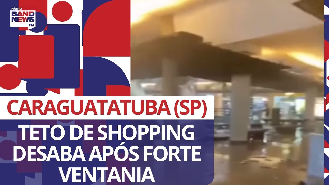 Teto de shopping em Caraguatatuba (SP) desaba após forte ventania