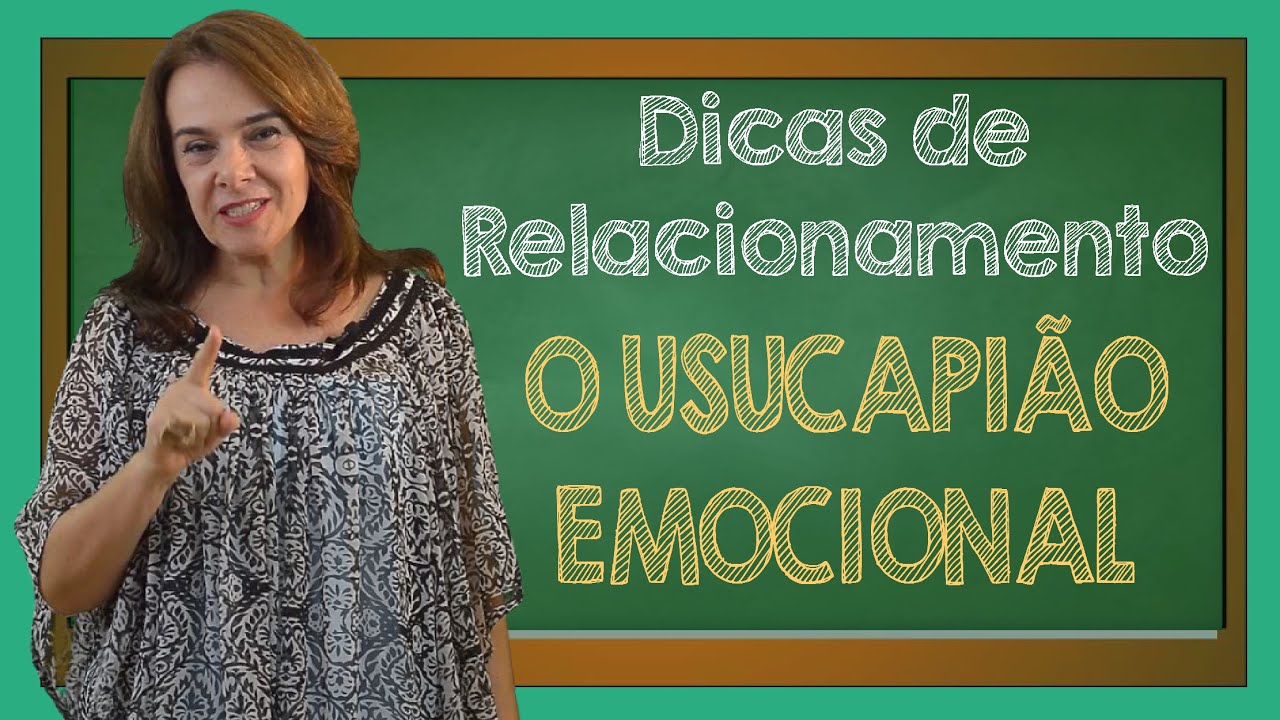 Dicas de relacionamento: O Usucapião emocional