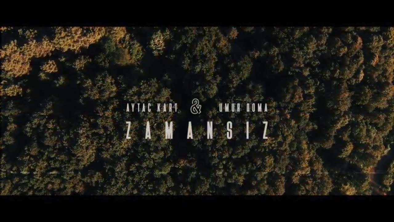 Aytac Kart & Umur Doma - Zamansız (Official Music Video)