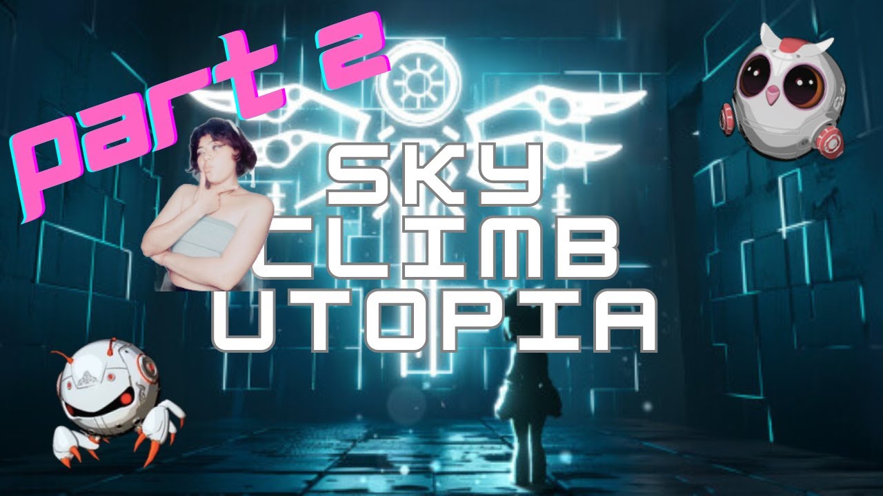 My friend and I play Sky Climb Utopia :D