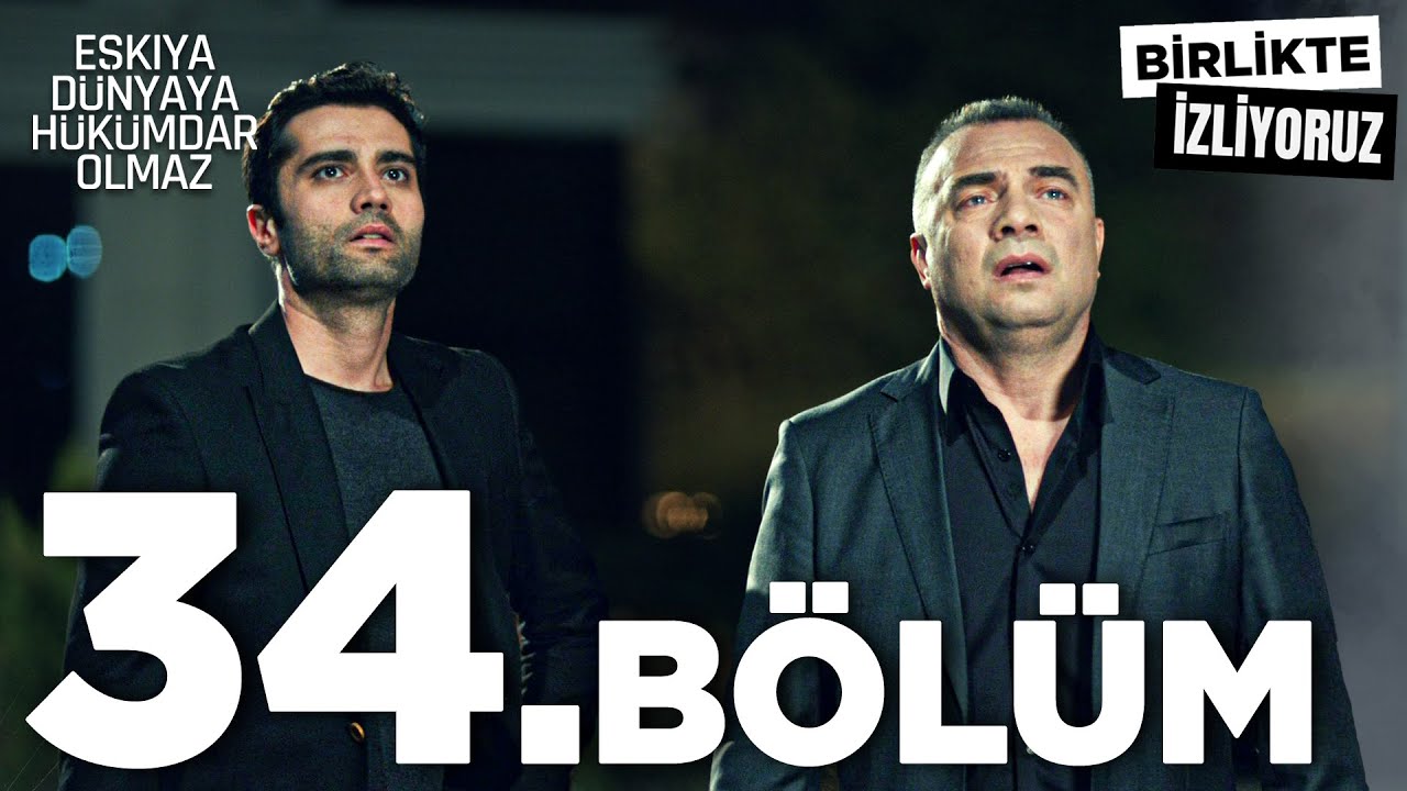 Eşkıya Dünyaya Hükümdar Olmaz 34. Bölüm | Birlikte İzliyoruz