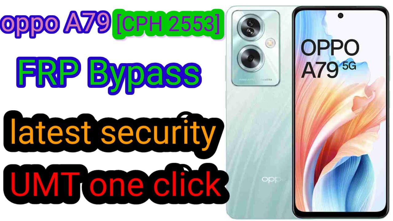 Oppo a79 5g frpbypass ||oppo cph 2553frp umt-oppo a79 frp umt