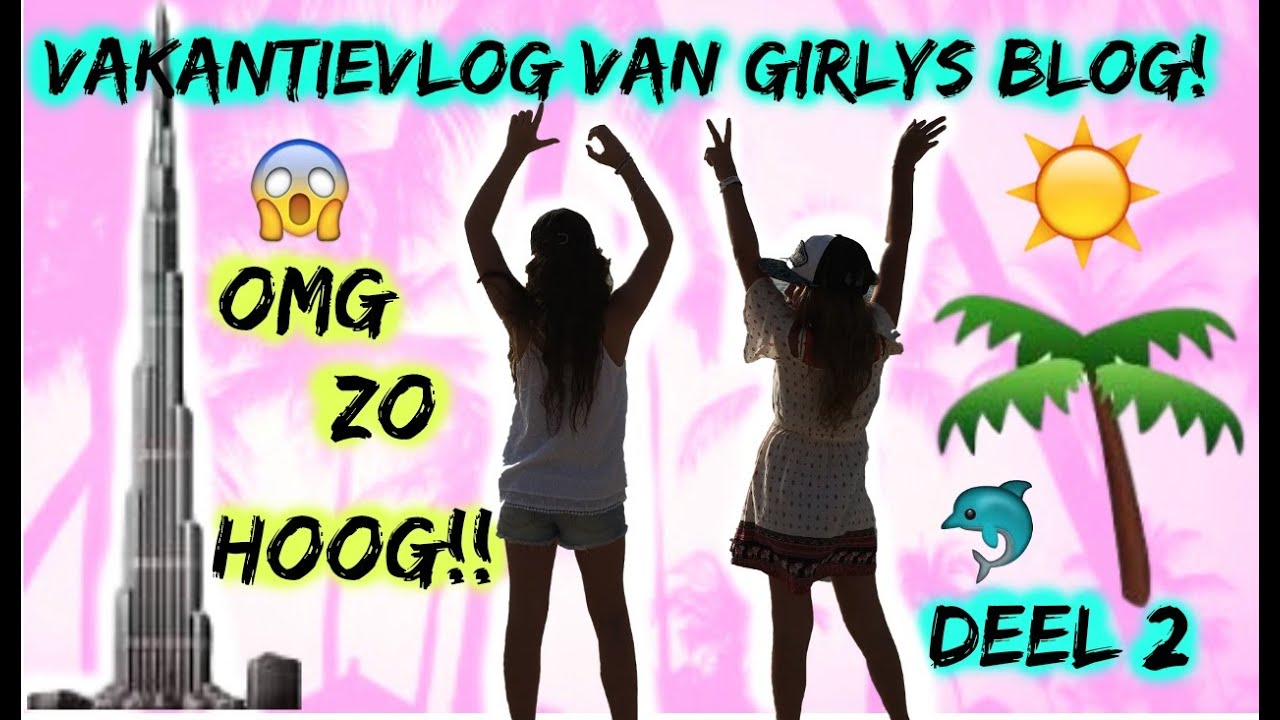 Vakantievlog van Girlys Blog! OMG zo hoog!! Deel 2