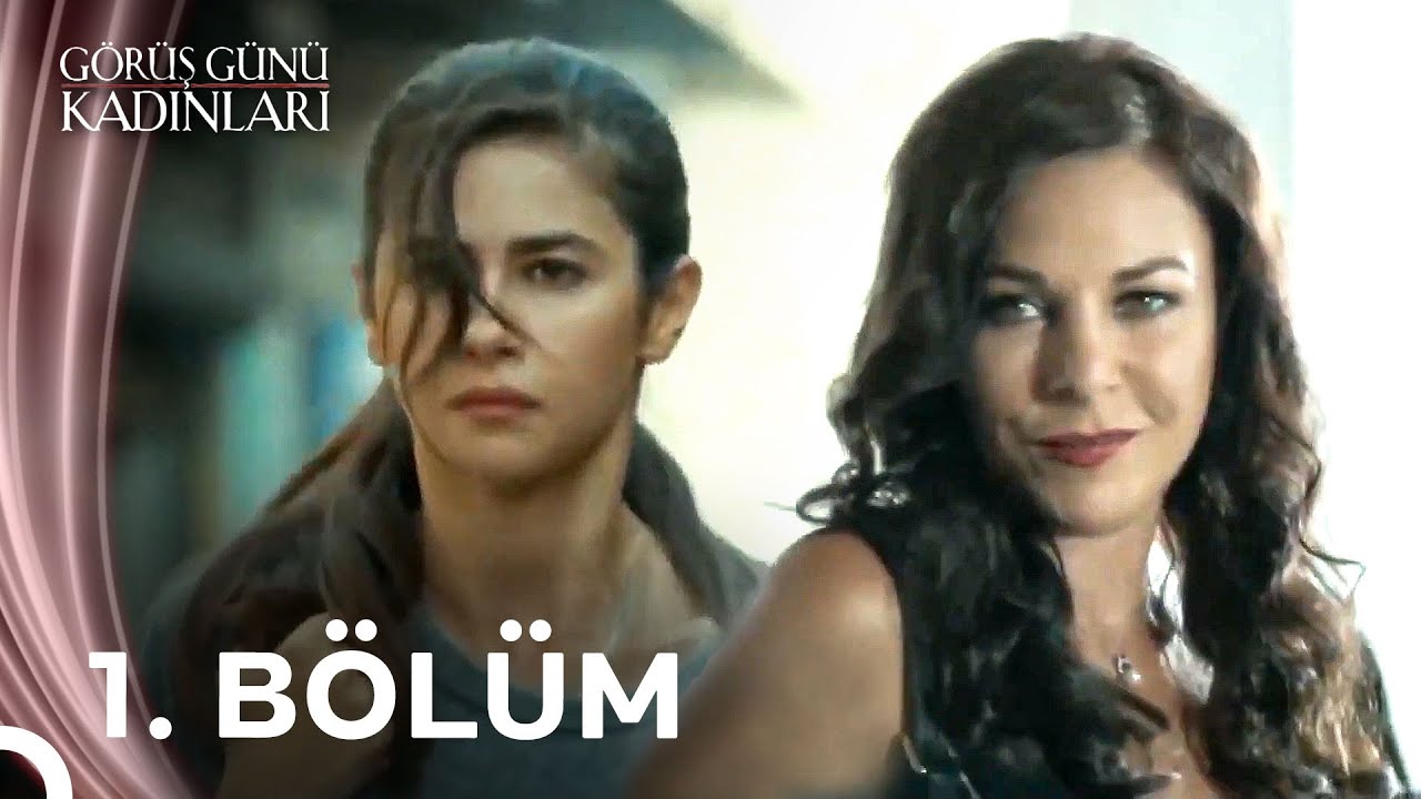 Görüş Günü Kadınları 1. Bölüm