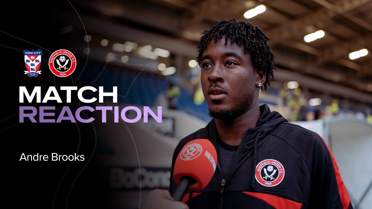 Andre Brooks | York City 2-6 Sheffield United | Post Match Reaction