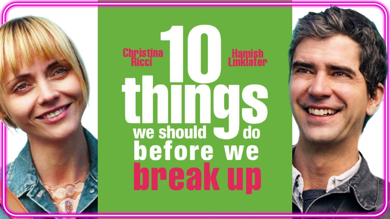 10 Things We Should Do Before We Break Up | FREE FULL MOVIE | Christina Ricci | Hamish Linklater