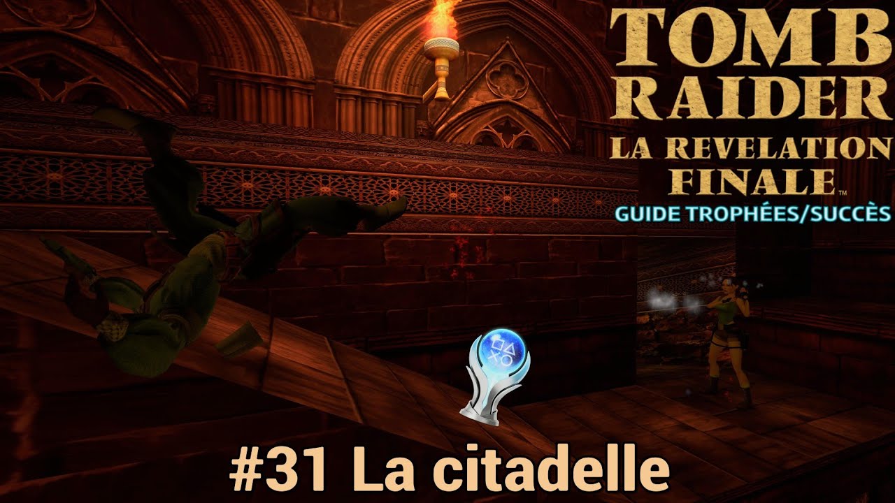 Guide Trophées / Succès TOMB RAIDER 4 REMASTERED : #31 La citadelle