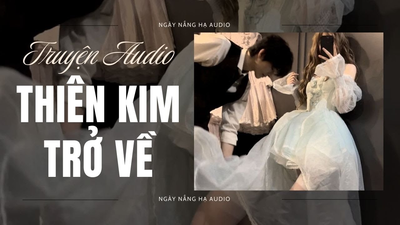 [Full Review] THIÊN KIM TRỞ VỀ || Ngày Nắng Hạ
