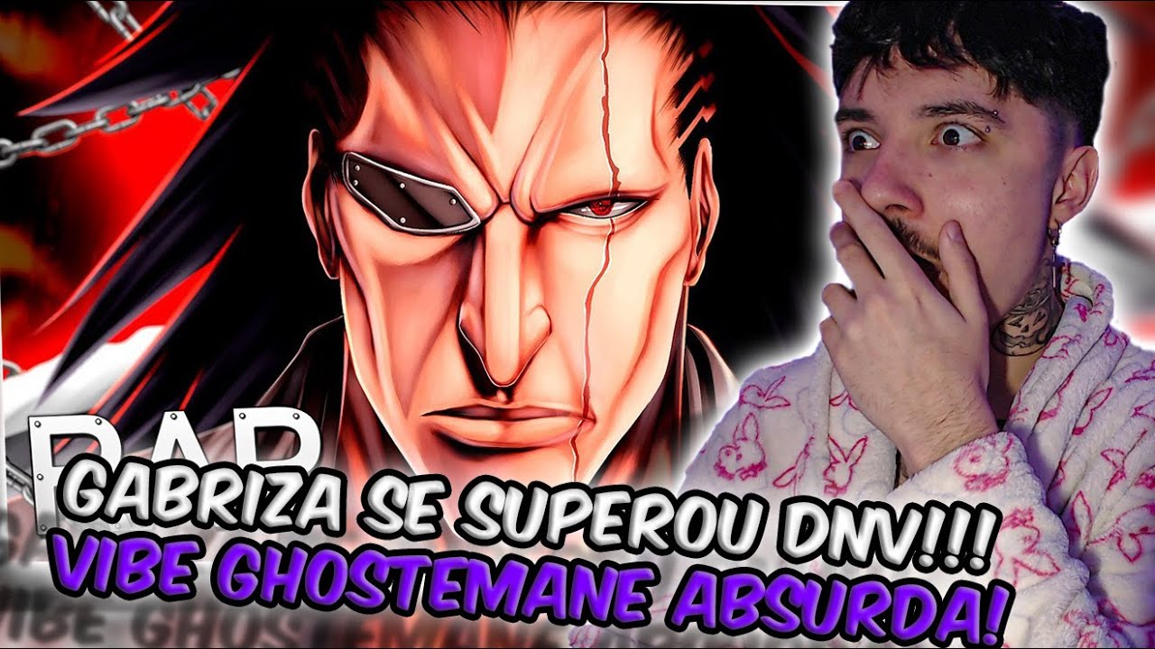 (GHOSTEMANE!!) REAGINDO ao ♫ Zaraki Kenpachi ( Bleach ) - Pressão Espiritual | Gabriza | REACT