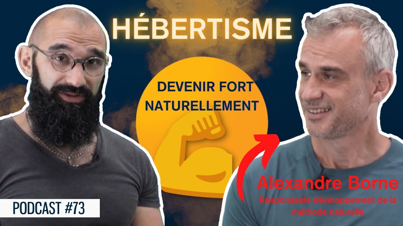 Épisode#73 - HÉBERTISME : historique de la méthode naturelle avec Alexandre Borne