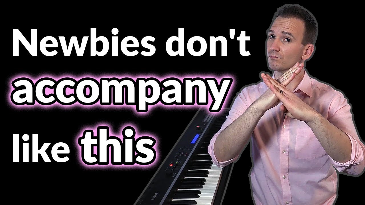 Why your piano accompaniment sounds amateur