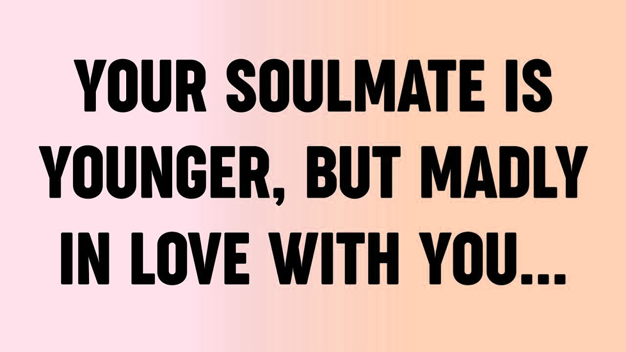 💸 Your Soulmate Is Younger, But Madly In Love With You