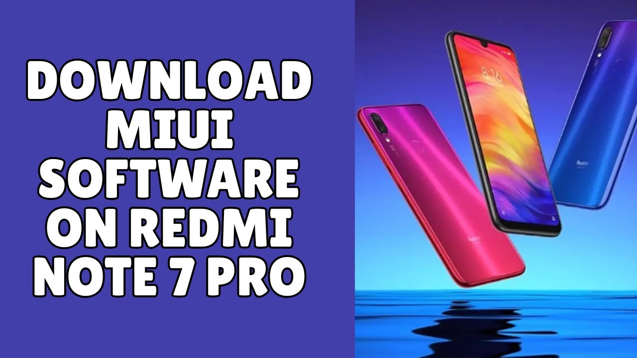 How to Download MIUI Software on Redmi Note 7 Pro 2026?