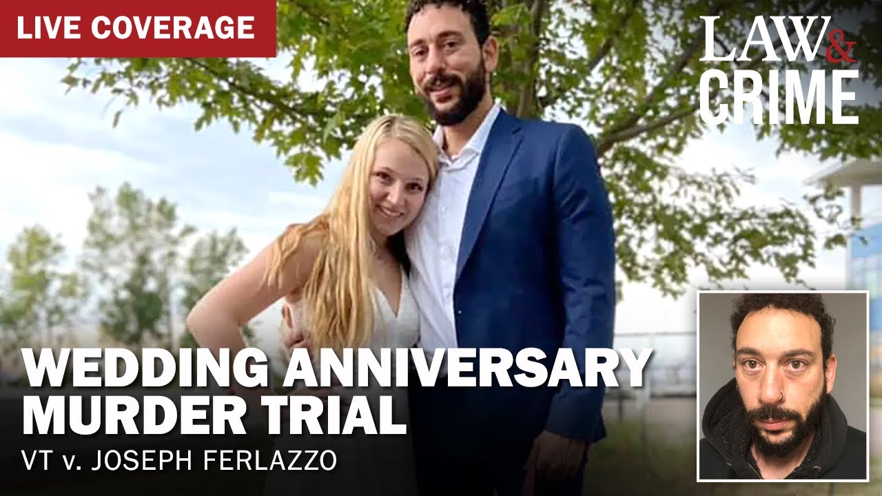 VERDICT WATCH: Wedding Anniversary Murder Trial — VT v. Joseph Ferlazzo — Day Five