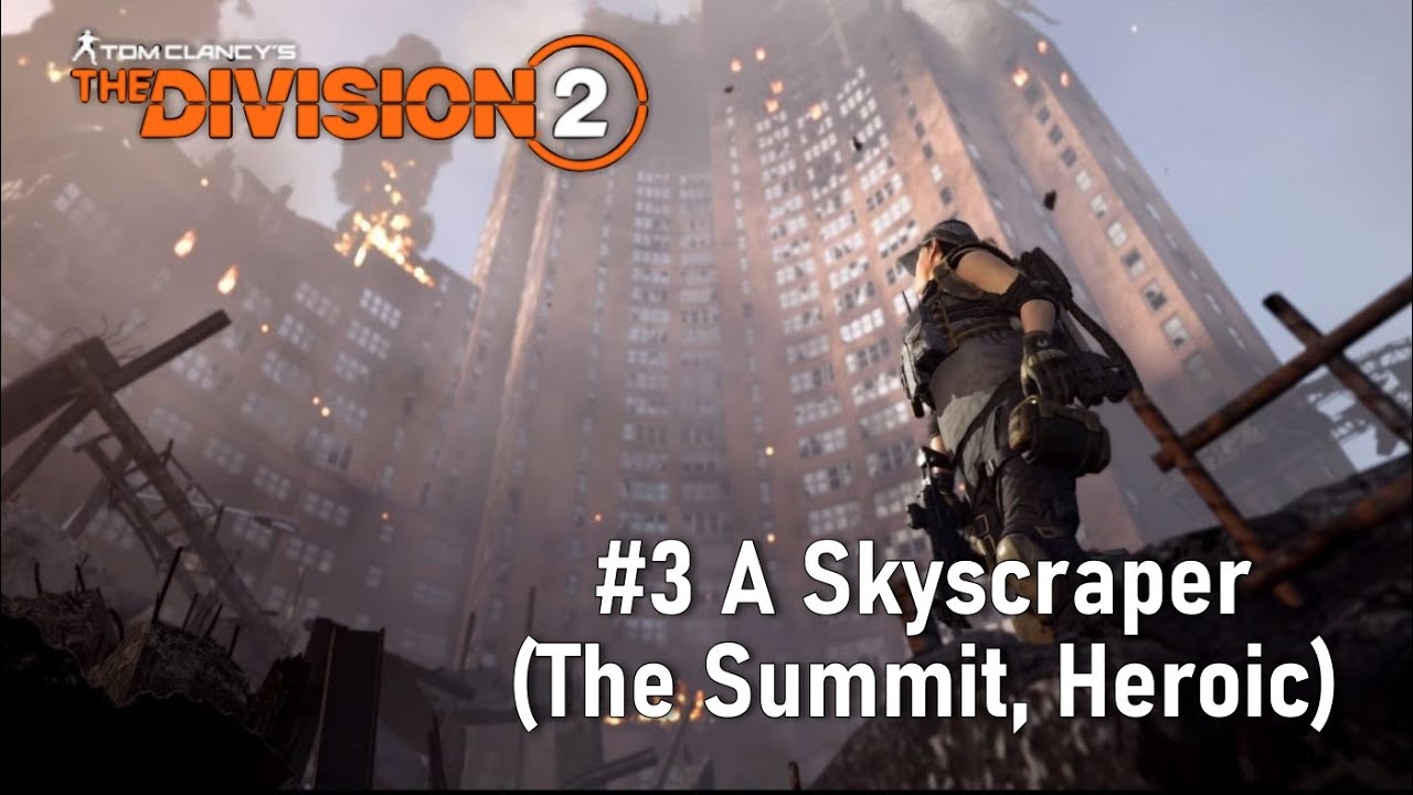 The Division 2  #3 A Skyscraper (The Summit, Heroic)