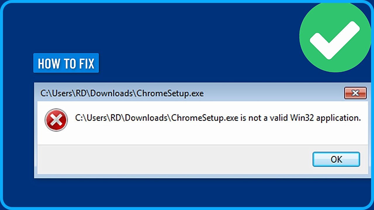 How to Fix ChromeSetup.exe is not a valid Win32 application in Windows 7 (2025)