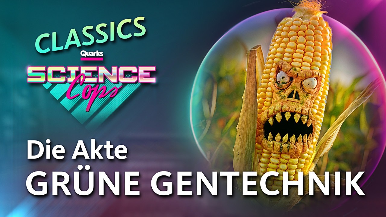 Tod vom Gen-Acker? Hier die Wissenschaft! | Podcast #51 (03/23) | Quarks Science Cops