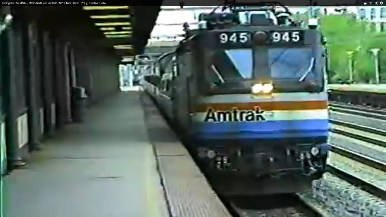 Riding the Rails1989 - Metro-North, Amtrak - NYC, New Haven, Philly, Trenton, Balto AEM-7!