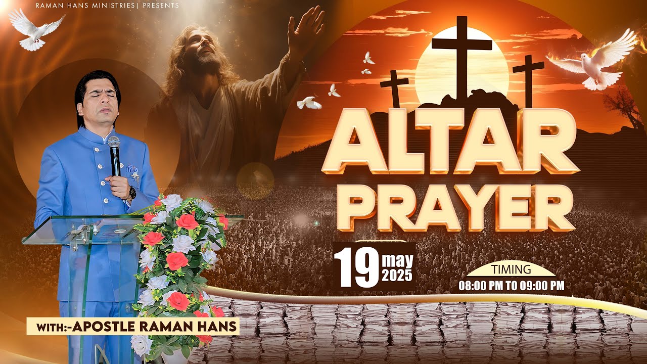 वेदी की प्रार्थना | Altar Prayer Day-307 With Apostle Raman Hans| Raman Hans Ministry | 19-Mey-2025