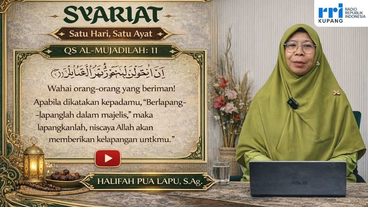 Syariat RRI Kupang | QS Al Mujadilah Ayat 11 Oleh Halifah Pua Lapu, S.Ag