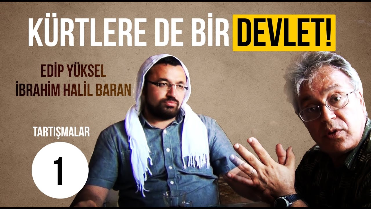 Kürtlere de Bir Devlet / Edip Yüksel - İbrahim Halil Baran / Tartışmalar 1