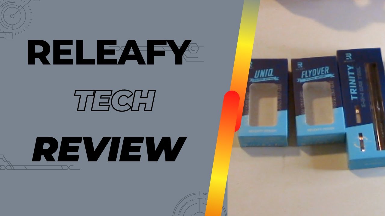 ReLeafy Tech Review (Uniq, Trinity, and Flyover) | Vape Mods