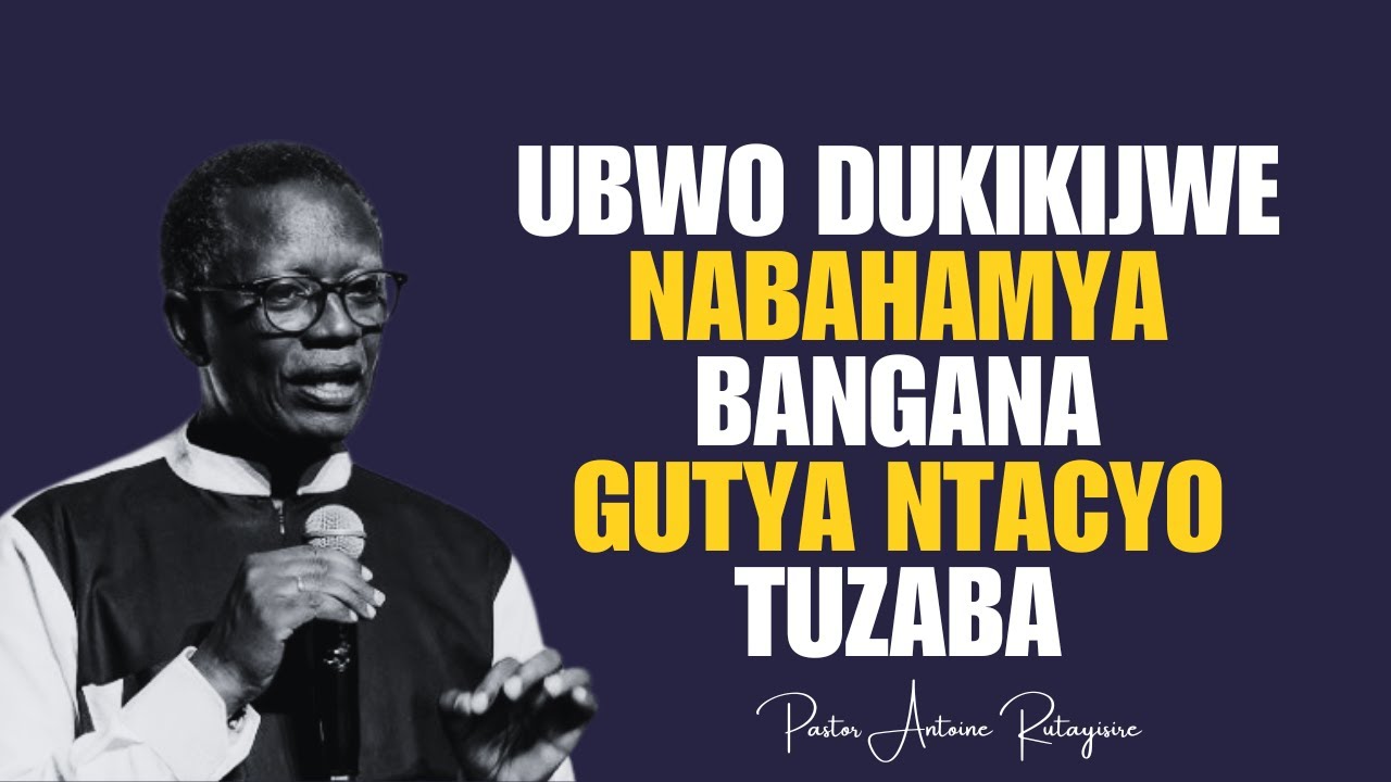 BYUKA UZINDUTSE KARE CYANE USENGE WATURE🙏UMUGISHA UKOMEYE KUBUZIMA BWAWE🙏Past Antoine RUTAYISIRE