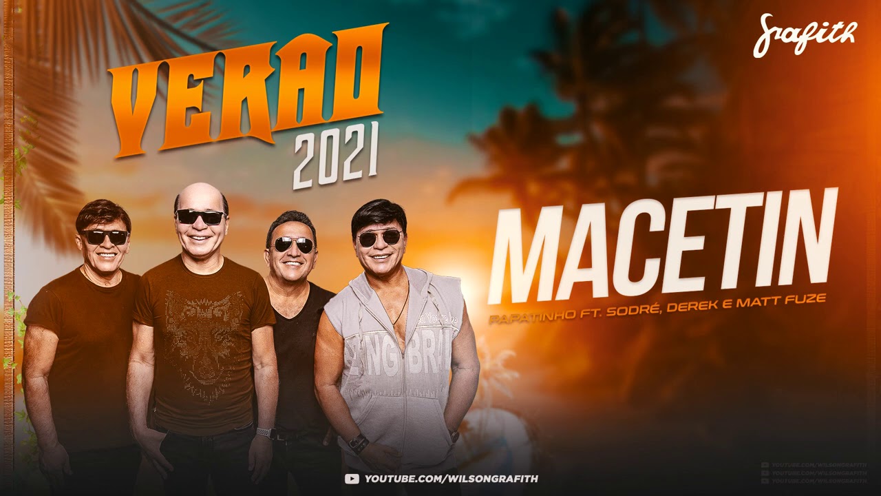 Banda Grafith - Macetin (Papatinho ft. Sodr&eacute;, Derek e Matt Fuze) | Ver&atilde;o 2021