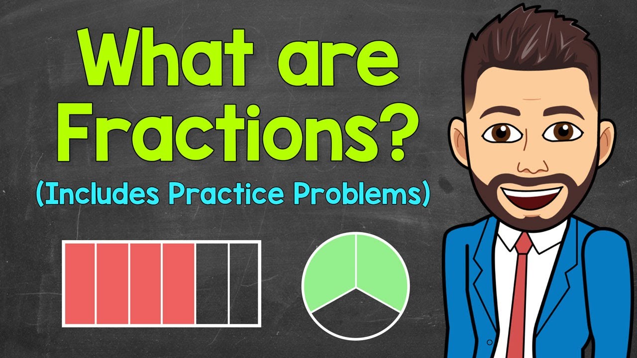 What are Fractions? (Practice Problems Included) | Fraction Basics | Math with Mr. J