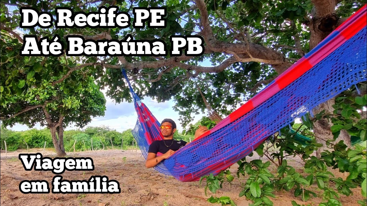 Viagem em família de Recife até Baraúna interior da Paraíba.