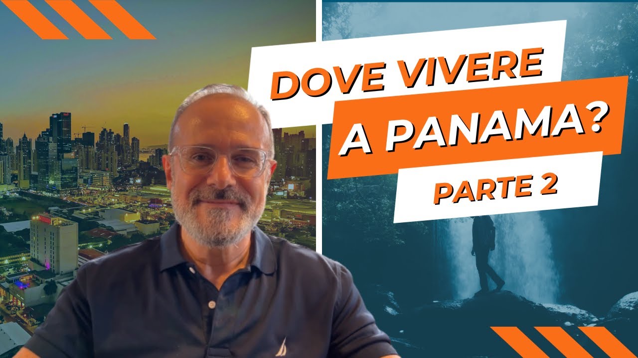 Trasferirsi a Panama: dove abitare - Parte Seconda