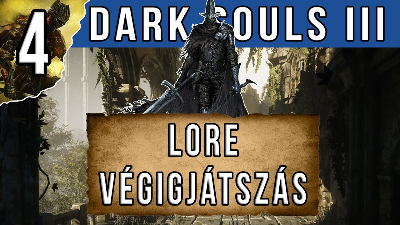 Dark Souls III Lore Végigjátszás | 4. rész - Farron mocsarában az Abyss őrzői