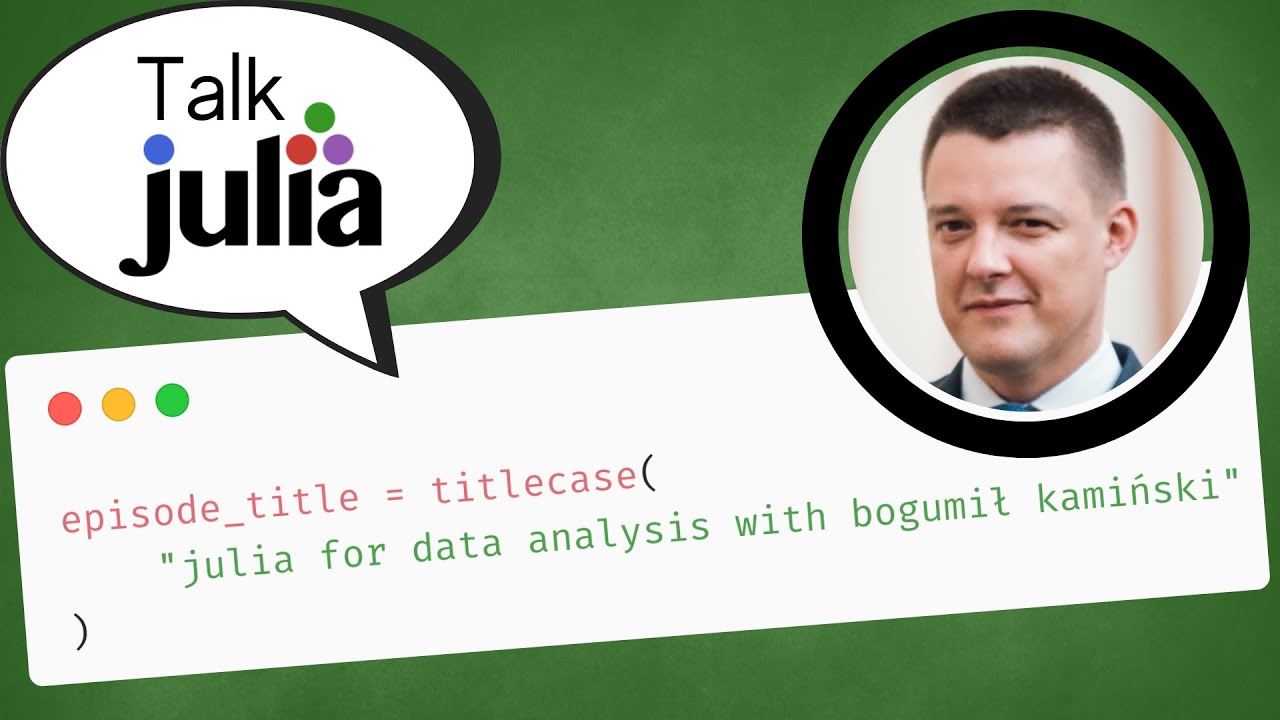 Julia for Data Analysis (with Bogumił Kamiński) | Talk Julia #17