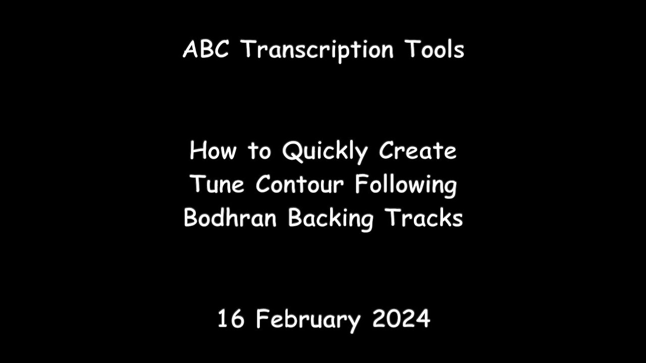 ABC Transcription Tools - How to Quickly Create Tune Contour Following Bodhran Backing Tracks